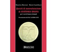 Quesiti di autovalutazione di anatomia umana. Per i corsi di laurea triennali