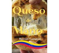 QUESO DE MANO, TRADICIÓN, TÉCNICA Y SABOR DE VENEZUELA.: El primer libro integral dedicado al queso de mano venezolano: historia, regiones, técnica ... recetas saladas y dulces, y herramientas