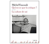Qu'est-ce Que La Critique?: Suivie De La Culture De Soi