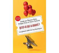 Qu'est-ce que la gravité ?: Le grand défi de la physique