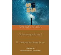 Qu'est-ce que la vie ? Un bref essai philosophique: Préface de Leandro Severo Fernandes
