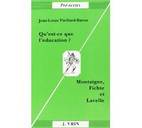 Qu'est-ce Que L'education?: Montaigne, Fichte Et Lavelle