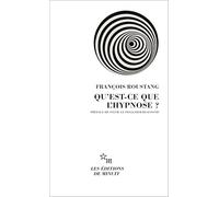 Qu'est-ce que l'hypnose ?: Nouvelle édition