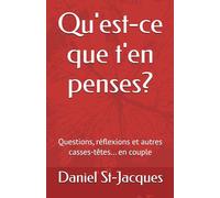 Qu'est-ce que t'en penses?: Questions, réflexions et autres casses-têtes... en couple