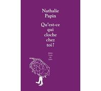 Qu'est-ce qui cloche chez toi ?