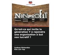 Qu'est-ce qui incite la génération Y à rejoindre une organisation à but non lucratif ?