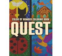 QUEST Color By Number Coloring Book: Fun and Interactive Color by Number Adventure Pages | Hidden Images and Creative Puzzles for Kids, Teens, and Adults