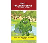 Quest for a Grump Grunt Chapter Book: Decodable Chapter Book Series for Students Learning to Read. For Developing Readers and Students with Dyslexia. ... Blends and up to Six Sounds in a Word): 31