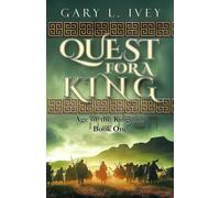 Quest for a King: 1 - Ivey Gary L