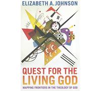 Quest for the Living God: Mapping Frontiers in the Theology of God