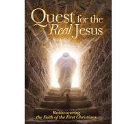 Quest for the Real Jesus - Quest for the Real Jesus