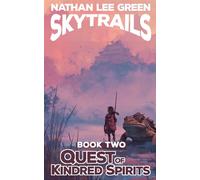 Quest Of Kindred Spirits: SKYTRAILS Book Two