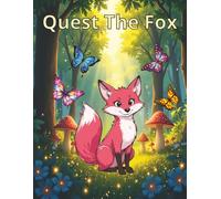Quest the Fox: A Cozy Journey Home with Story-Made Mazes, Puzzles, and Coloring Fun. Kids ages 4-8 Activity Story Book/8.5 x 11 inches, 81 pages