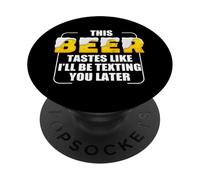 QUESTA BIRRA HA IL SAPORE CHE TI TESTERò DOPO Divertente Meme PopSockets PopGrip Adesivo
