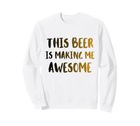 Questa Birra Mi Sta rendendo Fantastica Una Bella Bevanda Fredda Felpa