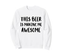 Questa Birra Mi Sta rendendo Fantastica Una Bella Bevanda Fredda Felpa