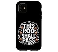 Questa cacca passerà scherzo divertente Custodia per iPhone 11
