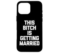 Questa cagna è sposarsi divertente addio al nubilato sposa Custodia per iPhone 16 Pro Max