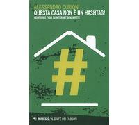 Questa casa non è un hashtag! Genitori e figli su internet senza rete