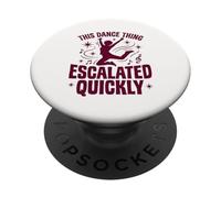 Questa cosa di danza si è intensificata rapidamente divertente citazione di danza 8 PopSockets PopGrip Adesivo