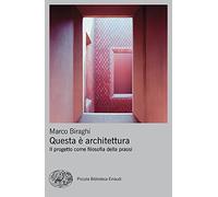 Questa è architettura. Il progetto come filosofia della prassi