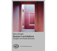 Questa è architettura. Il progetto come filosofia della prassi