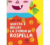Questa è bella! La storia di Rospella