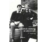 Libri Marco Tomasi - Questa E L'annata Di Uno Di Noi. 1O Trimestre