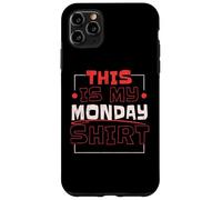 Questa è la mia camicia Monday Lover Week Custodia per iPhone 11 Pro Max