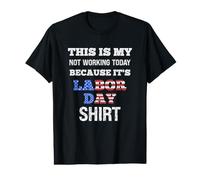 Questa è la mia Maglietta per Non Lavorare Oggi perché è la Camicia del Labor Day Maglietta con Stampa Grafica Economica