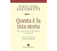Questa è la mia storia. Due generazioni di medici a confronto