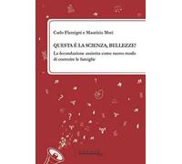 Questa è la scienza, bellezze! La fecondazione assistita come nuovo modo di costruire le famiglie