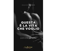 Questa è la vita che voglio