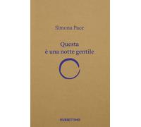 Questa è una notte gentile - Pace Simona