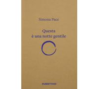 Questa è una notte gentile [Paperback] [Dec 07, 2023] Pace, Simona