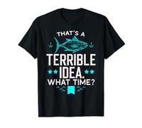 Questa è Una pessima Idea a Che Ora Pescatore Amante della Pesca Maglietta