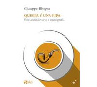 Questa è una pipa. Storia sociale, arte e iconografia