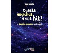 Questa enciclica è una hit! La Magnifica humanitas per i ragazzi