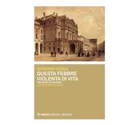 Questa febbre violenta di vita. Tre novelle milanesi