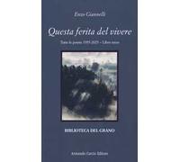 Questa ferita del vivere. Tutte le poesie 1955-2025. Vol. 3