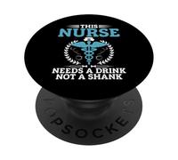 Questa infermiera ha bisogno di un drink, non di un'infermiera correttiva dello stinco PopSockets PopGrip Adesivo