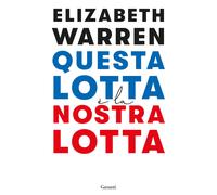 Questa lotta è la nostra lotta - Warren Elizabeth