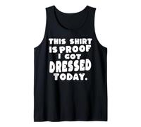 Questa Maglietta è la Prova Che Mi Sono vestita Oggi Canotta