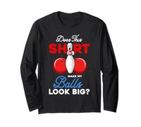 Questa maglietta fa sembrare le mie palle da bowling grande bombetta Maglia a Manica