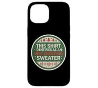 Questa maglietta si identifica come un brutto maglione natalizio divertente scherzo Custodia per iPhone 15