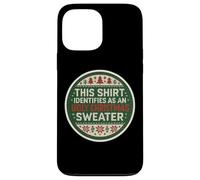 Questa maglietta si identifica come un brutto maglione natalizio divertente scherzo Custodia per iPhone 13 Pro Max