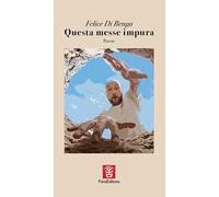 Questa messe impura. Poesie