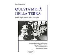 Questa metà della terra. Parole degli uomini del XXI secolo