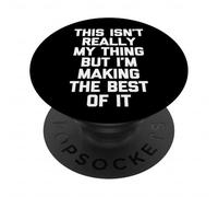 Questa non è davvero la mia cosa, ma sto facendo il meglio PopSockets PopGrip Adesivo