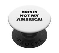 "Questa non è la mia America!", Demokratie, Protesta PopSockets PopGrip Adesivo